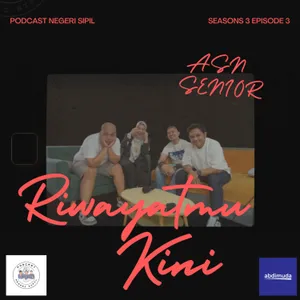 S3 E03. ASN SENIOR RIWAYATMU KINI... TENANG, KAMI CUMA MAU BELAJAR!