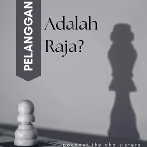 Pelanggan Adalah Raja?