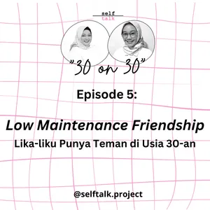 Low Maintenance Friendship: Lika-liku Punya Teman di Usia 30-an