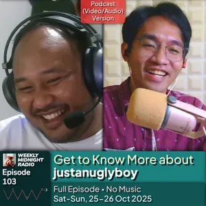 (ID/EN) #WMR EP 103: Get to Know More about @justanuglyboy • #WeeklyMidnightRadio