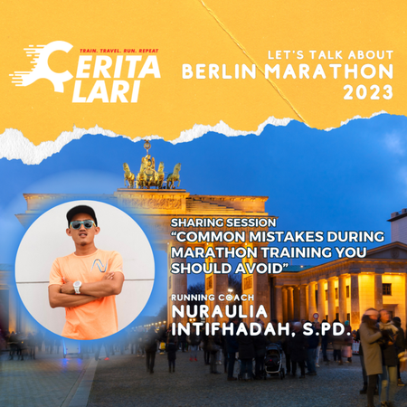 Cerita Lari Workshop Series "Let's Talk About Berlin Marathon 2023": Common Mistakes During Marathon Training You Should Avoid