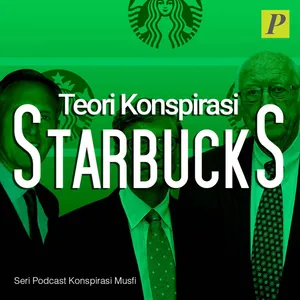 Podcast Konspirasi: Starbucks Alat Bill Gates Kontrol Populasi?
