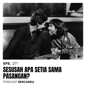 Eps. 271 Sesusah Apa Setia Sama Pasangan?