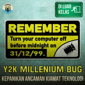 [DI LUAR KELAS] Y2K Millenium Bug : Kepanikan Ancaman Kiamat Teknologi