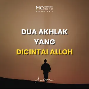 Dua Akhlak yang Dicintai Allah: Menahan Amarah dan Tidak Tergesa-gesa