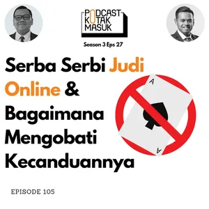 #105 Serba Serbi Judi Online dan Bagaimana Mengobati Kecanduannya