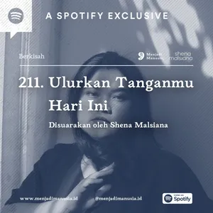 211. Ulurkan Tanganmu Hari Ini