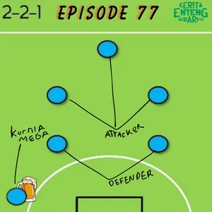 #77: Bimbang Futsal, Kpop, atau ML Feat. Ariando