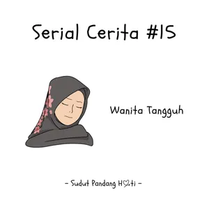 Serial Cerita #15 - Wanita Tangguh