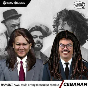 Ceban ke-55# RAMBUT: Awal mula orang mencukur rambut