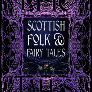 Downloaden Scottish Folk & Fairy Tales (Gothic Fantasy: Epic Tales) #download