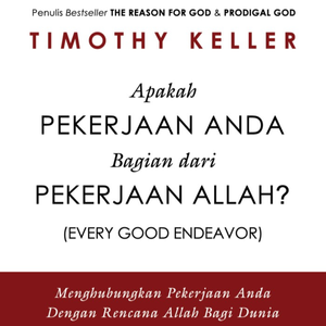 #14 Apakah Pekerjaan Anda bagian dari Pekerjaan Allah? I Every Good Endeavor