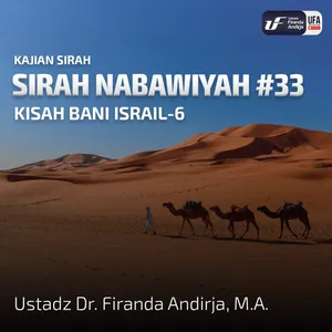 Sirah Nabawiyah #33 - Kisah Bani Israil 6 - Ust Dr. Firanda Andirja, Lc, M.A. 