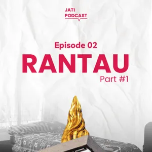 Episode 02 Rantau Part #1