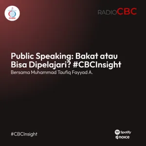 Public Speaking: Bakat atau bisa dipelajari? #CBCInsight bersama M. Taufiq Fayyad