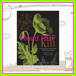 DOWNLOAD [PDF] EPUB Plants That Kill A Natural History of the World's Most Poisonous Plants [READ] KINDLE PDF EBOOK EPUB By Elizabeth A. Dauncey