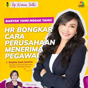 Top Woman Talk | Banyak yang Nggak Tahu! HR Bongkar Cara Perusahaan Menerima Pegawai