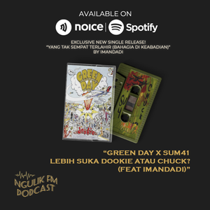 #Pre-Season | Green Day X Sum 41 : Lebih Suka Dookie atau Chuck? (Plus Pemutaran Lagu Original Karya Imandadi) feat Imandadi Alam