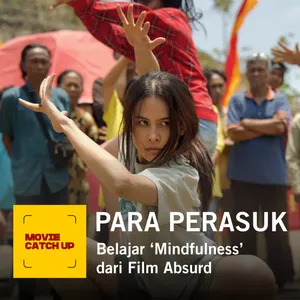 PARA PERASUK | Belajar 'Mindfulness' dari Film Absurd