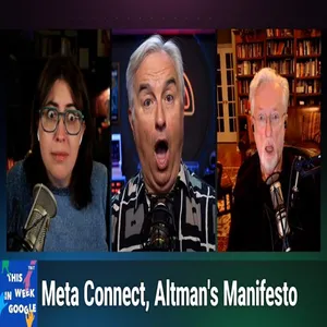 TWiG 787: We Hear for You - Meta Connect, Altman's Manifesto