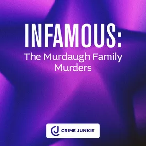 INFAMOUS: The Murdaugh Family Murders