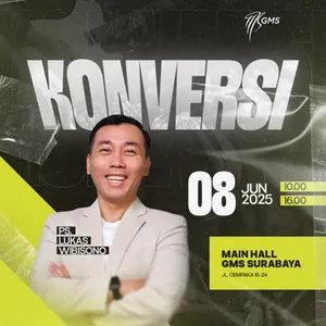 “KONVERSI” | Ps. Lukas Wibisono | GMS Sby Cempaka