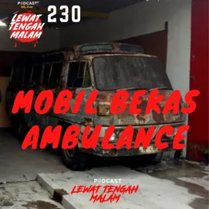 Episode 230 MOBIL BEKAS AMBULANCE