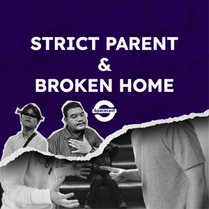 Eps 14: Strict Parent & Broken Home