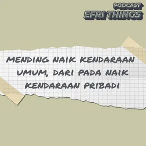 103. Mending Naik Kendaraan Umum, Dari Pada Naik Kendaraan Pribadi