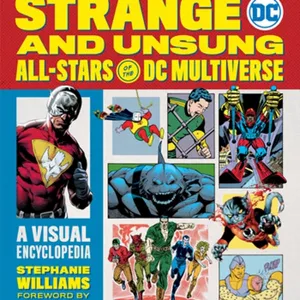 DOWNLOAD Strange and Unsung All-Stars of the DC Multiverse: A Visual Encyclopedia