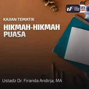 Hikmah - Hikmah Puasa - Ustadz Dr. Firanda Andirja M.A 