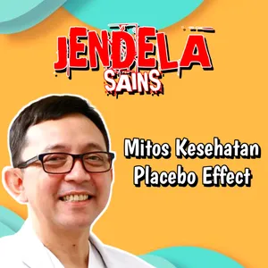 Eps 206: Mitos Kesehatan, Placebo Effect