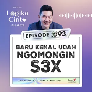 Eps 93 - Baru Kenal Udah Ngomongin S3X