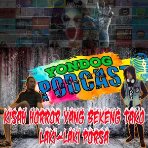 Eps.03 ''KISAH HORROR YANG BEKENG TAKO LAKI-LAKI PORSA''
