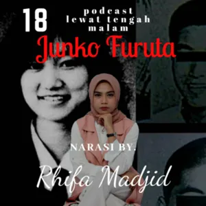 Episode 18 - JUNKO FURUTA (44 HARI PENYIKSAAN)
