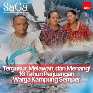 Tergusur, Melawan, dan Menang! 16 Tahun Perjuangan Warga Kampung Semper