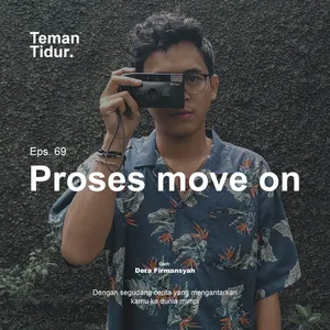 Eps. 69: Proses move on
