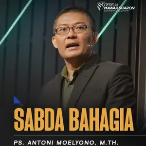 “SABDA BAHAGIA” | Ps. Antoni Moelyono, M.Th.