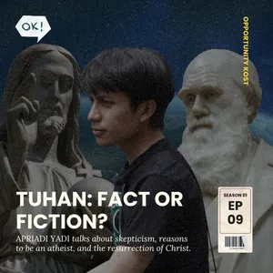 S1E9: TUHAN: FACT OR FICTION? ft. APRIADI YADI