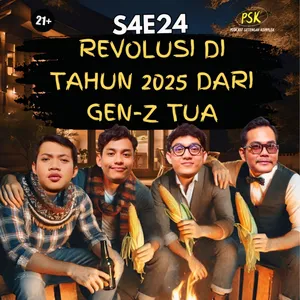 #S4E24 REVOLUSI DI TAHUN 2025 DARI GEN-Z TUA