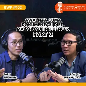 Podcast #102 - Awalnya Cuma Dokumentasi Diet, Malah Jadi Influencer Part 2
