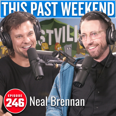 Neal Brennan | This Past Weekend #246