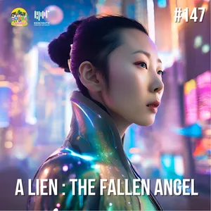 #147 A Lien : The Fallen Angel