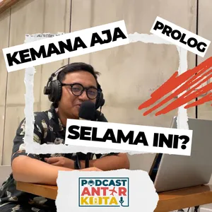 PROLOG | Podcast Antar Kota Season 3