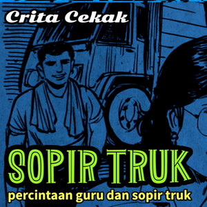 SOPIR TRUK - Cerpen Bahasa Jawa || Crita Cekak