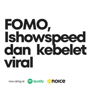 Eps. 74 FOMO, Ishowspeed dan kebelet viral 