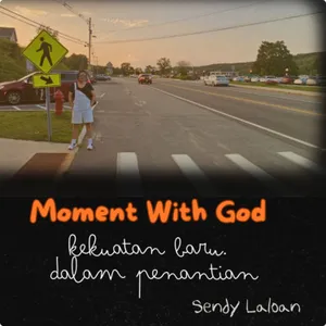 Eps 030 - Moment With God : Kekuatan baru dalam penantian 