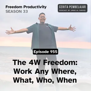 955 | The 4W Freedom: Work Any Where, What, Who, When