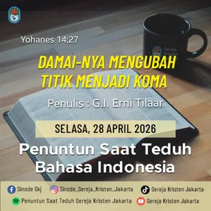 28-4-2026 - Damai-Nya Mengubah Titik Menjadi Koma (PST GKJ Bahasa Indonesia)