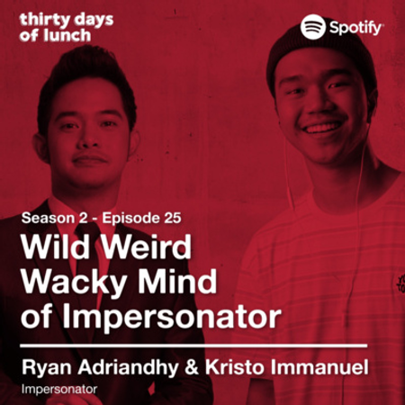 Lunch #55: Kristo Immanuel & Ryan Adriandhy's Wild Wacky Impersonator Mind